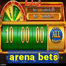 arena bets